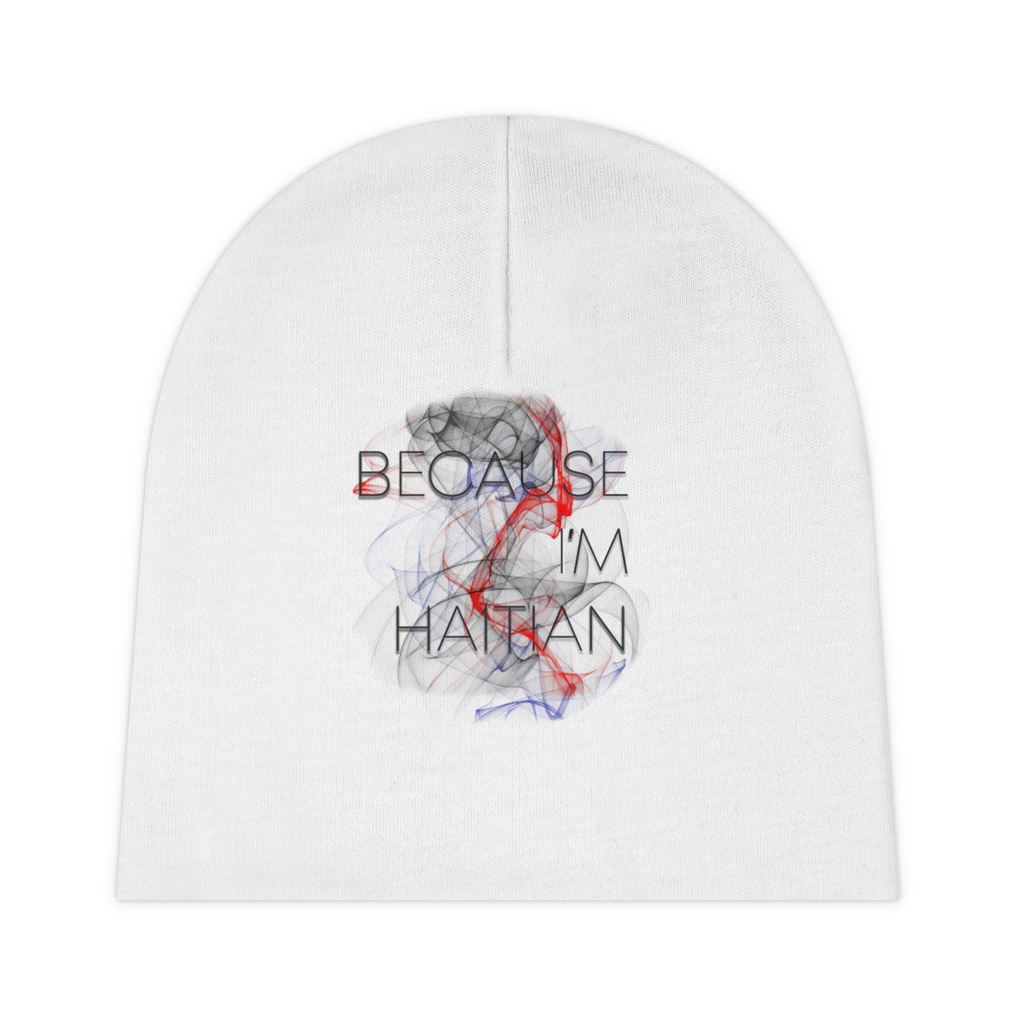 Because I'm Haitian Baby Beanie