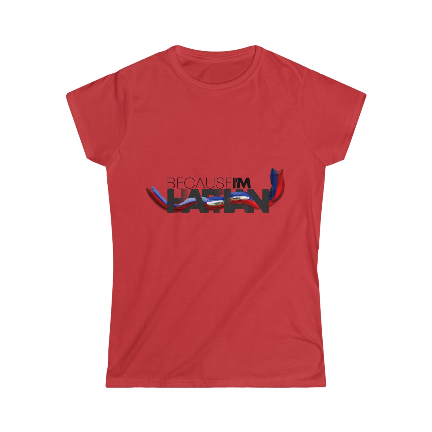 Because I'm Haitian Women's Softstyle Tee (Red)