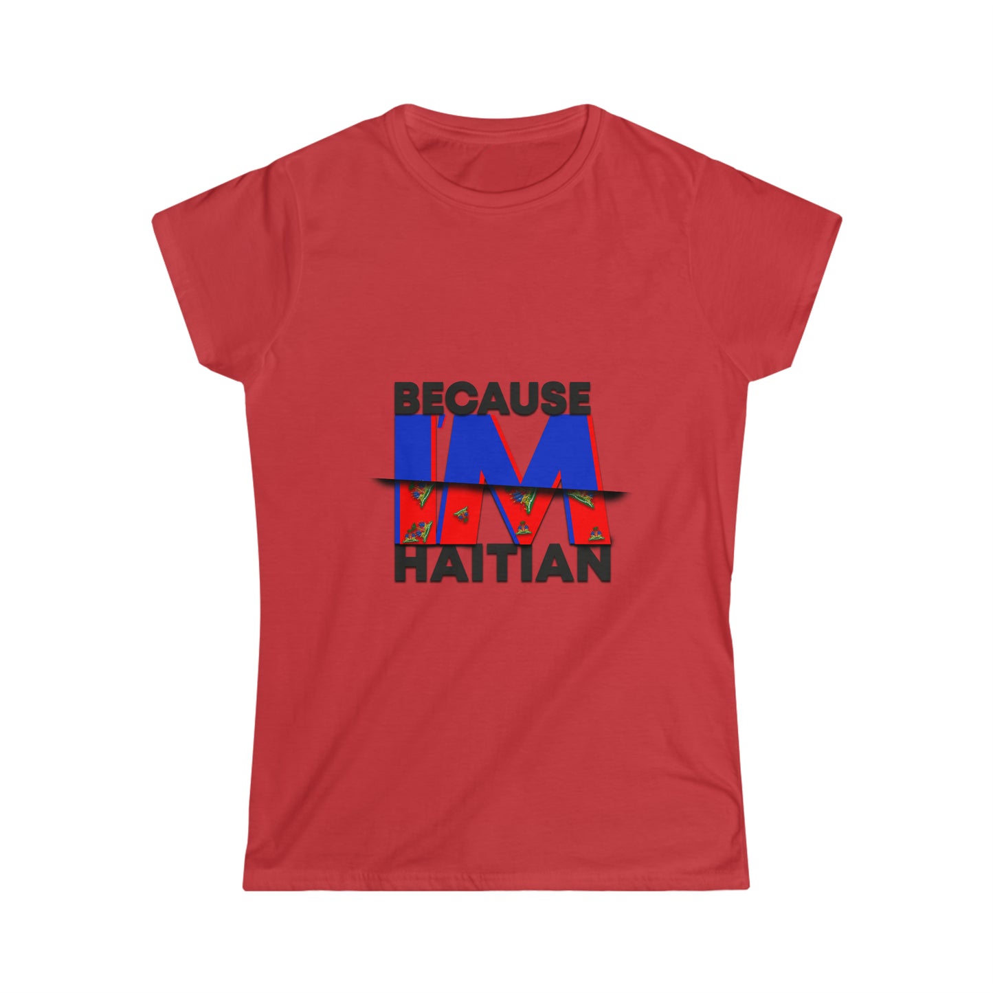 Because I'm Haitian Women's Softstyle Tee (Red)