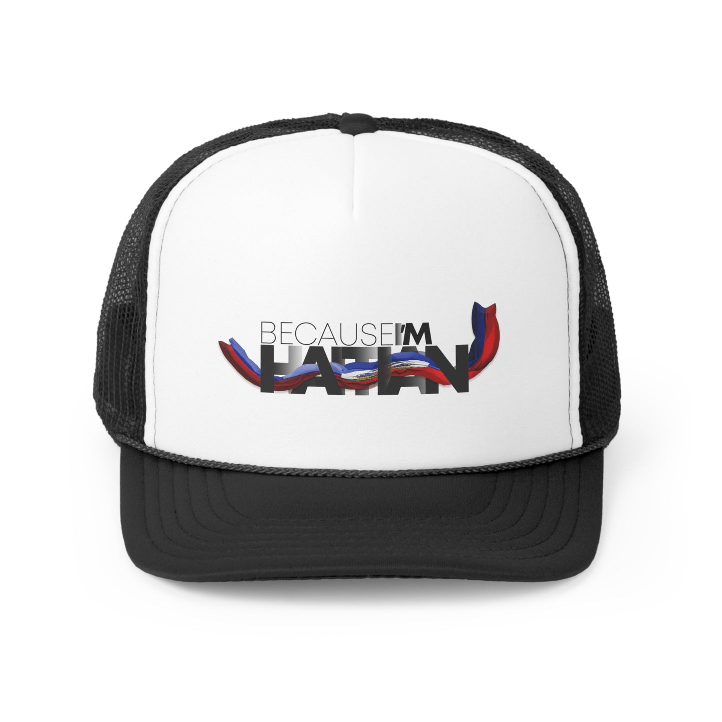 Because I'm Haitian Trucker Cap (Black)