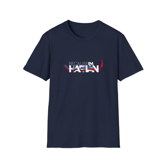 Because I'm Haitian Unisex Softstyle T-Shirt