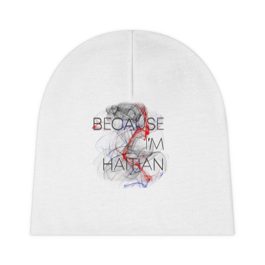 Because I'm Haitian Baby Beanie