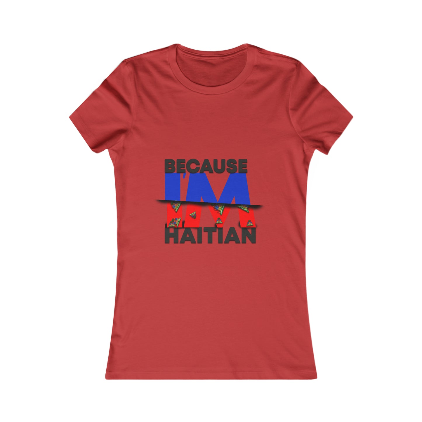 Because I'm Haitian Women's Favorite Tee (Red)