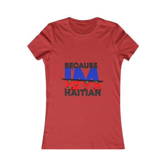 Because I'm Haitian Women's Favorite Tee (Red)