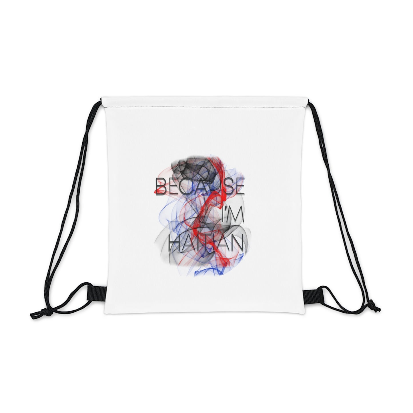 Because I'm Haitian Drawstring Bag (White)