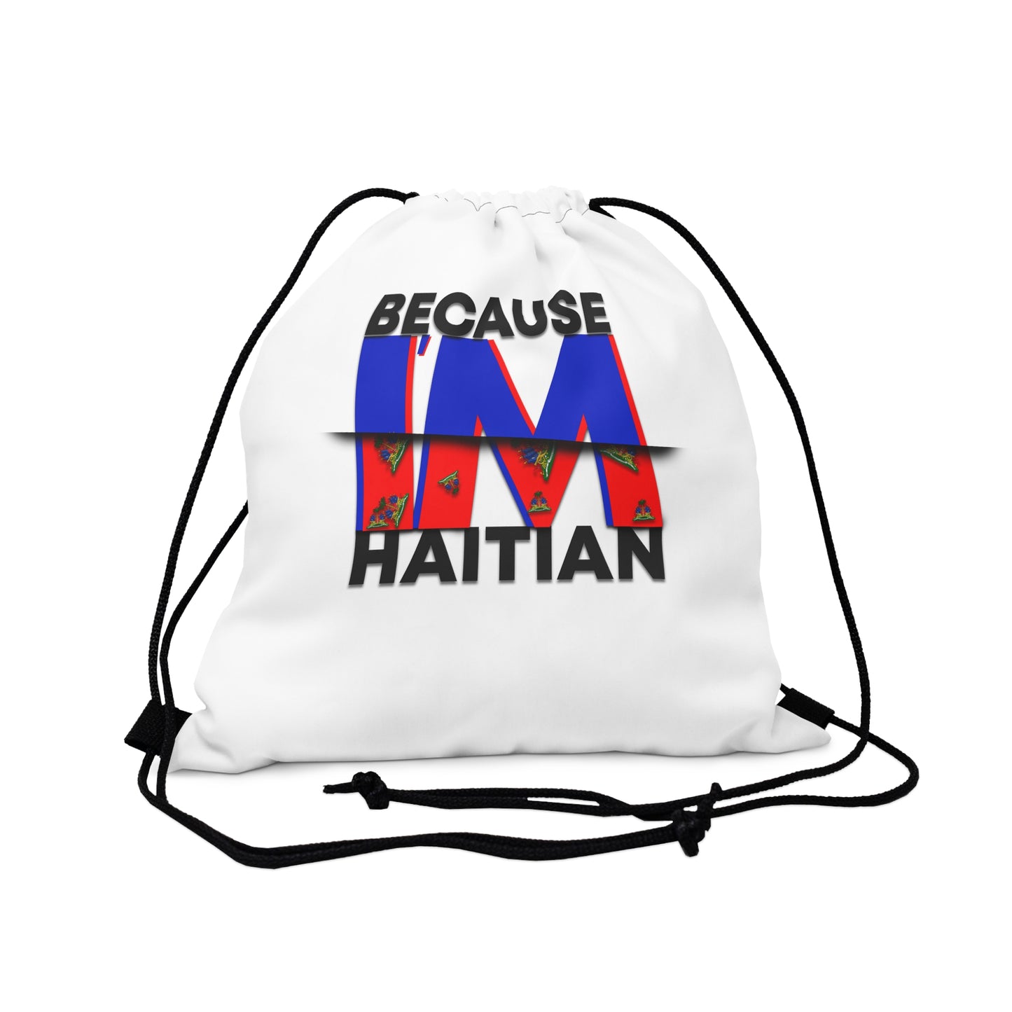 Because I'm Haitian Drawstring Bag (White)